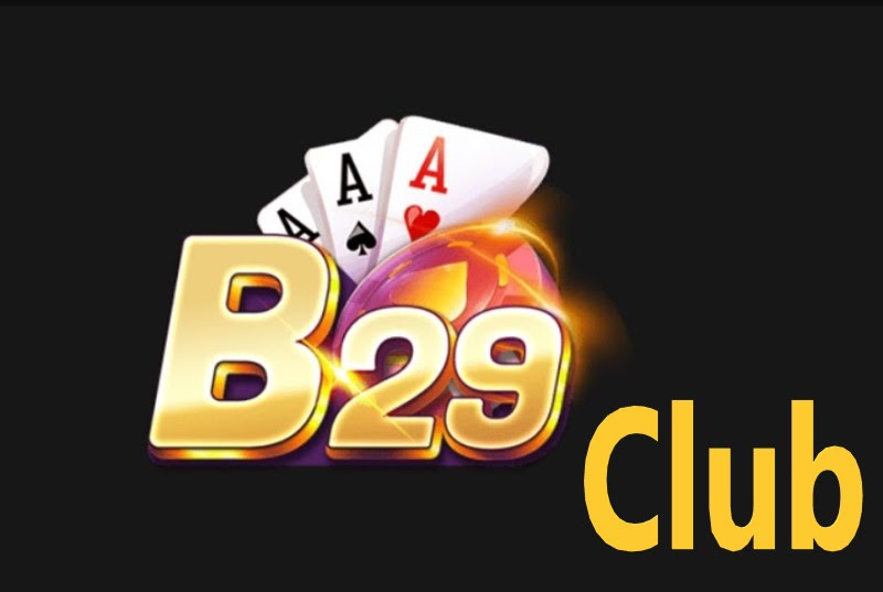 Game bài uy tín B29 Club 