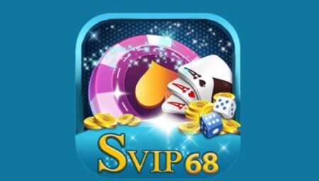 SVip 68 – Link tải game bài SVip 68 cho Android/iOS và APK