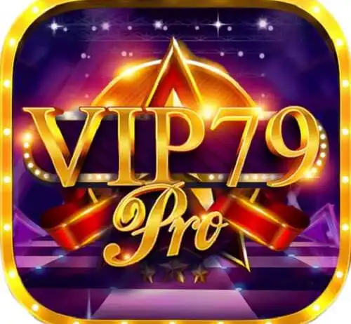 VIP 79 Pro – Link tải game VIP 79 Pro cho Android/iOS, APK